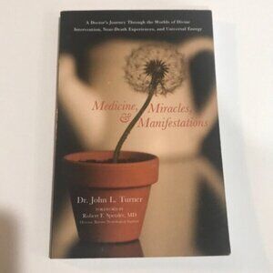 📘✨ Medicine, Miracles & Manifestations by Dr. John L. Turner | Paperback